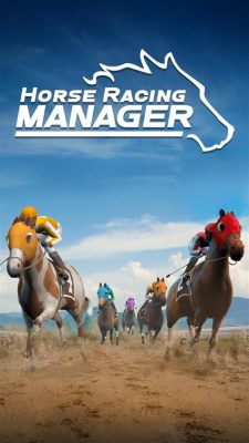 Horse Racing Manager 2023: Unleash Your Inner Tycoon and Conquer the World of Equestrian Sports!