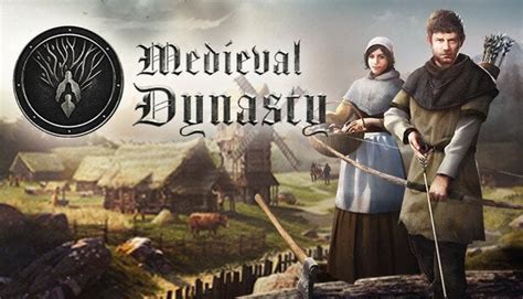 Medieval Dynasty! Survive a Harsh Medieval Era and Build Your Legacy